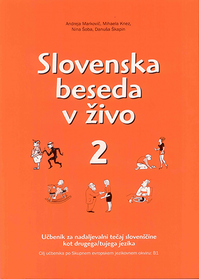 Slovenska beseda v živo 2: učbenik za nadaljevalni tečaj slovenščine kot drugega/tujega jezika
