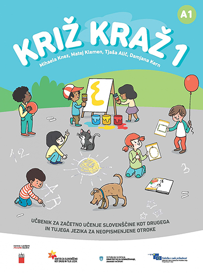 Križ kraž 1: učbenik za začetno učenje slovenščine kot drugega in tujega jezika za neopismenjene otroke