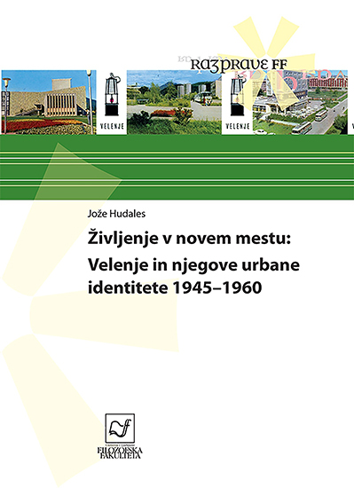 Življenje v novem mestu: Velenje in njegove urbane identitete 1945–1960
