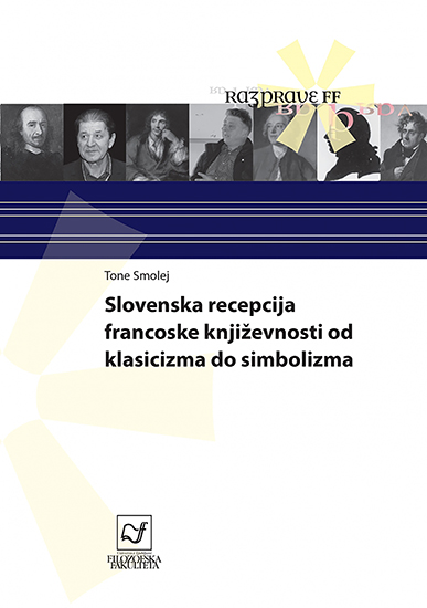 Slovenska recepcija francoske književnosti od klasicizma do simbolizma