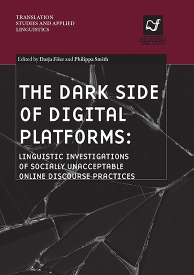 The Dark Side of Digital Platforms: Linguistic Investigations of Socially Unacceptable Online Discourse Practices