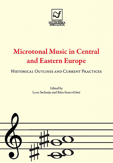 Microtonal Music in Central and Eastern Europe. Historical Outlines and Current Practices