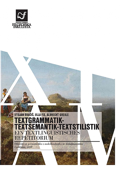 Textgrammatik - Textsemantik - Textstilistik