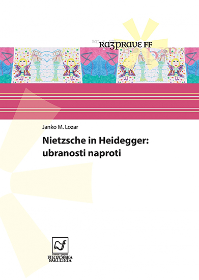 Nietzsche in Heidegger: ubranosti naproti