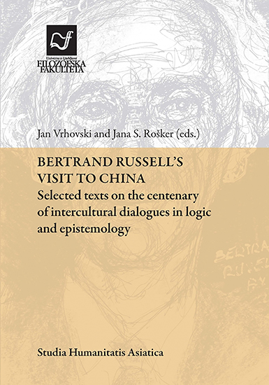 Bertrand Russell’s visit to China: Selected texts on the centenary of intercultural dialogues in logic and epistemology (1920-2020)