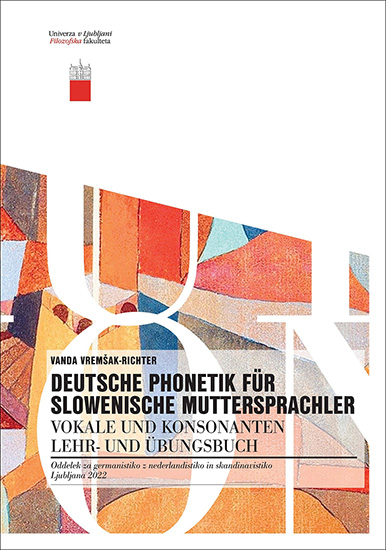 Deutsche Phonetik für slowenische Muttersprachler: Vokale und Konsonanten. Lehr- und Übungsbuch