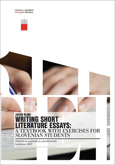 Writing Short Literature Essays: A Textbook with Exercises for Slovenian Students, 1. izdaja, 2. natis