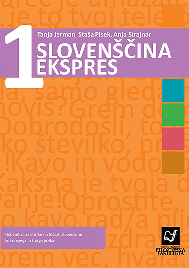 Slovenščina ekspres 1: učbenik za začetnike na tečajih slovenščine kot drugega in tujega jezika